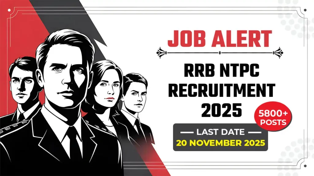 रेलवे की बंपर भर्ती! RRB NTPC 2025 में 5810 पदों पर आवेदन की शुरुआत, जानें पूरी प्रक्रिया